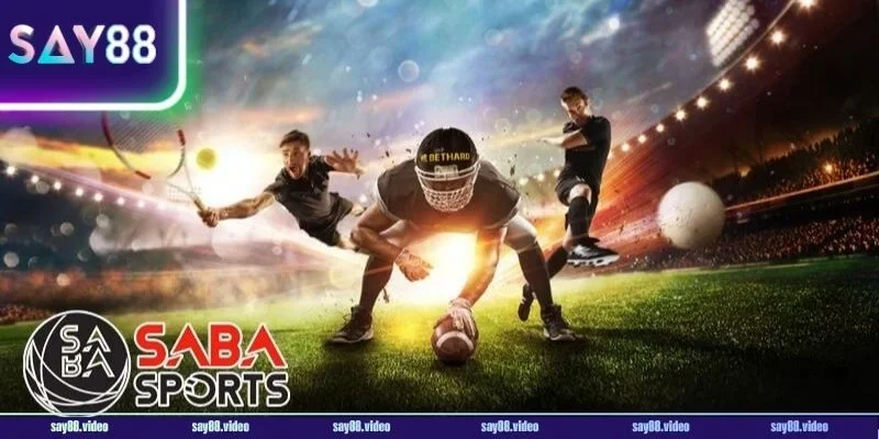 Giới thiệu sảnh SABA SPORTS Say88.