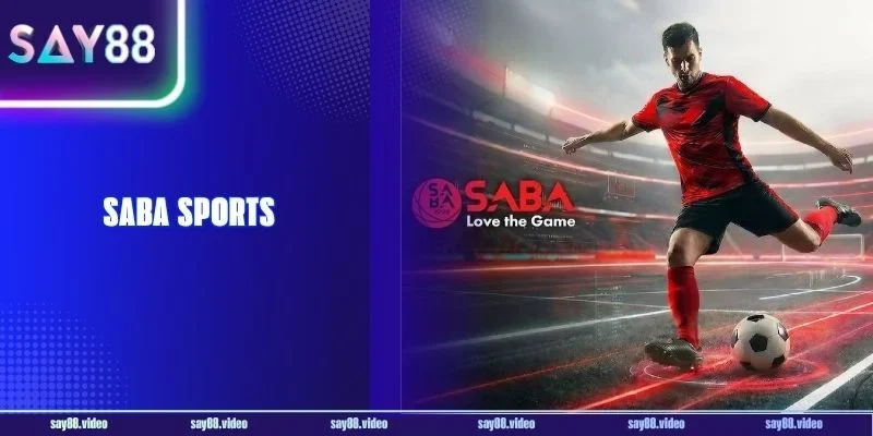 SABA SPORTS Say88 - Thiên Đường Cược Bóng Đá Đỉnh Cao 