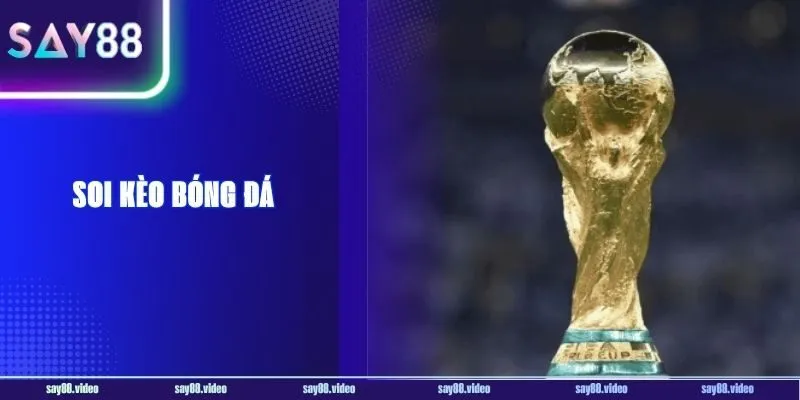 Soi Kèo World Cup 2026: 4 Kỹ Thuật Phân Tích Tỷ Lệ Kèo